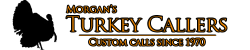 Morgan's Turkey Callers | Custom Handmade Turkey Calls